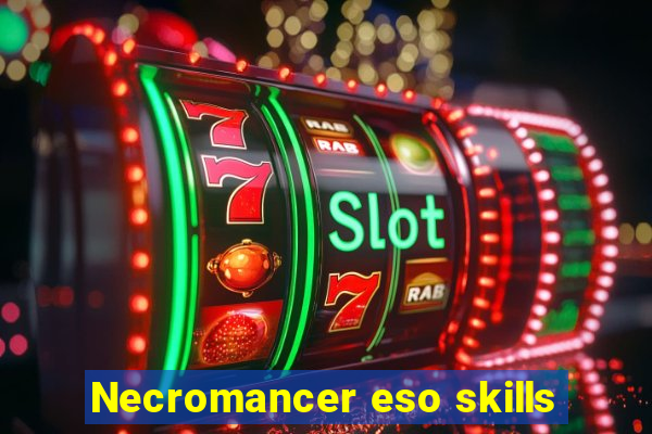 Necromancer eso skills